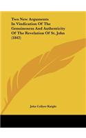 Two New Arguments in Vindication of the Genuineness and Authenticity of the Revelation of St. John (1842)