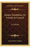 Quaker Quiddities; Or Friends in Council