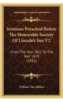 Sermons Preached Before the Honorable Society of Lincoln's Inn V2