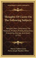 Thoughts Of Cicero On The Following Subjects