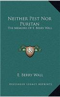 Neither Pest Nor Puritan