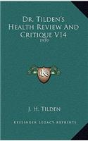 Dr. Tilden's Health Review And Critique V14