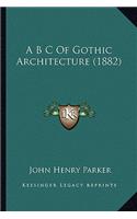 A B C of Gothic Architecture (1882)