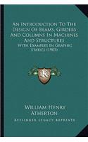 Introduction to the Design of Beams, Girders and Columns in Machines and Structures