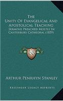 The Unity of Evangelical and Apostolical Teaching: Sermons Preached Mostly in Canterbury Cathedral (1859)