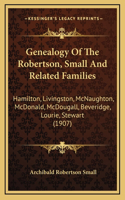 Genealogy Of The Robertson, Small And Related Families