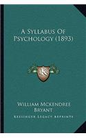 A Syllabus Of Psychology (1893)