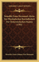 Benedikt Franz Hermann's Abriss Der Physikalischen Beschaffenheit Der Oesterreichschen Staaten (1782)