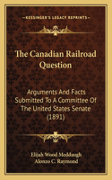Canadian Railroad Question