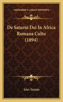 De Saturni Dei In Africa Romana Cultu (1894)