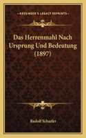 Das Herrenmahl Nach Ursprung Und Bedeutung (1897)