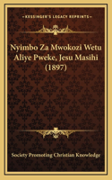 Nyimbo Za Mwokozi Wetu Aliye Pweke, Jesu Masihi (1897)