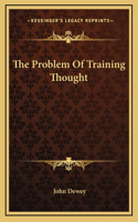 The Problem Of Training Thought