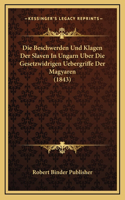 Die Beschwerden Und Klagen Der Slaven In Ungarn Uber Die Gesetzwidrigen Uebergriffe Der Magyaren (1843)