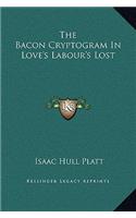 The Bacon Cryptogram In Love's Labour's Lost