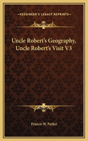 Uncle Robert's Geography, Uncle Robert's Visit V3