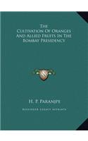 The Cultivation Of Oranges And Allied Fruits In The Bombay Presidency