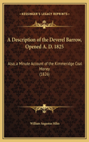 A Description of the Deverel Barrow, Opened A. D. 1825