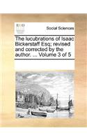The lucubrations of Isaac Bickerstaff Esq; revised and corrected by the author. ... Volume 3 of 5