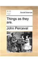 Things as They Are.