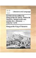 Contes et nouvelles de Marguerite de Valois, Reine de Navarre, faisant suite aux contes de J. Bocace. ... Volume 1 of 8