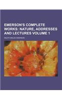 Emerson's Complete Works Volume 1