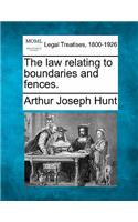 Law Relating to Boundaries and Fences.