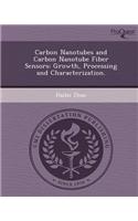 Carbon Nanotubes and Carbon Nanotube Fiber Sensors: Growth