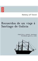 Recuerdos de Un Viaje a Santiago de Galicia