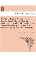 Carta al Señor A. Ponce de Leon, Duque de Montemar sobre et tratado del hombre en Sociedad, con que da fin à su historia de la Vida del Hombre.