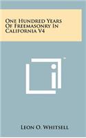One Hundred Years of Freemasonry in California V4