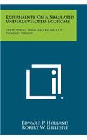 Experiments on a Simulated Underdeveloped Economy