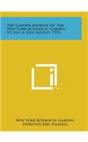 The Garden Journal of the New York Botanical Garden, V5, No. 4, July-August, 1955