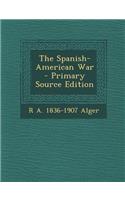 The Spanish-American War - Primary Source Edition