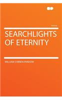 Searchlights of Eternity