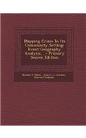 Mapping Crime in Its Community Setting: Event Geography Analysis...
