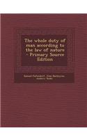 The Whole Duty of Man According to the Law of Nature - Primary Source Edition: (English)