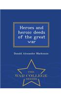 Heroes and Heroic Deeds of the Great War - War College Series