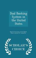 Dual Banking System in the United States - Scholar's Choice Edition: (English)