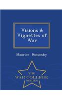 Visions & Vignettes of War - War College Series