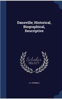 Dansville; Historical, Biographical, Descriptive