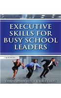 Executive Skills for Busy School Leaders