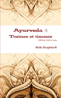 Ayurveda - Toxines Et Tisanes