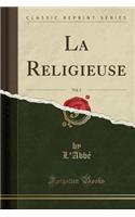 La Religieuse, Vol. 2 (Classic Reprint)