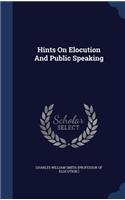 Hints On Elocution And Public Speaking