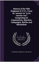 History of the 78th Regiment O.V.V.I., from Its Muster-In to Its Muster-Out; Comprising Its Organization, Marches, Campaigns, Battles and Skirmishes