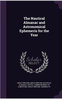 The Nautical Almanac and Astronomical Ephemeris for the Year