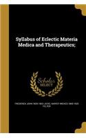 Syllabus of Eclectic Materia Medica and Therapeutics;