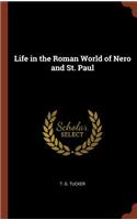 Life in the Roman World of Nero and St. Paul