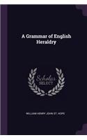 A Grammar of English Heraldry